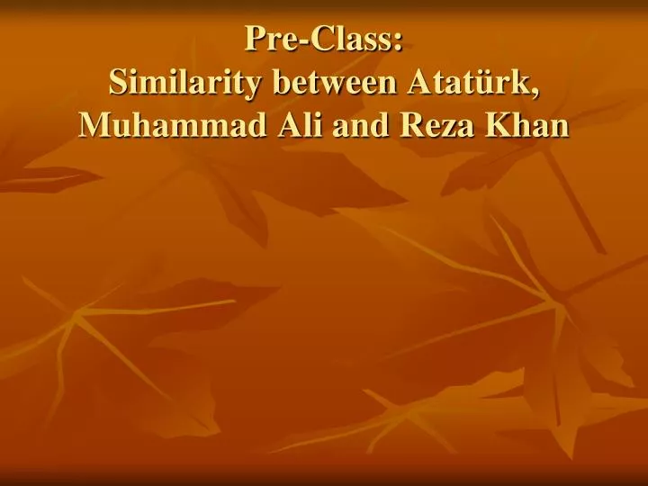 pre class similarity between atat rk muhammad ali and reza khan