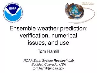 Ensemble weather prediction: verification, numerical issues, and use