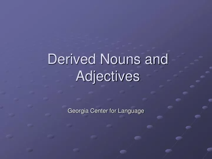 derived nouns and adjectives