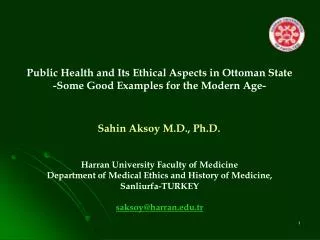 Public Health and Its Ethical Aspects in Ottoman State - Some Good Examples for the Modern Age -
