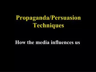 Propaganda/Persuasion Techniques