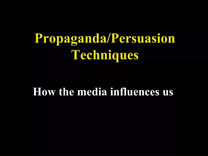 propaganda persuasion techniques