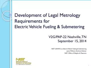 Development of Legal Metrology Requirements for Electric Vehicle Fueling &amp; Submetering
