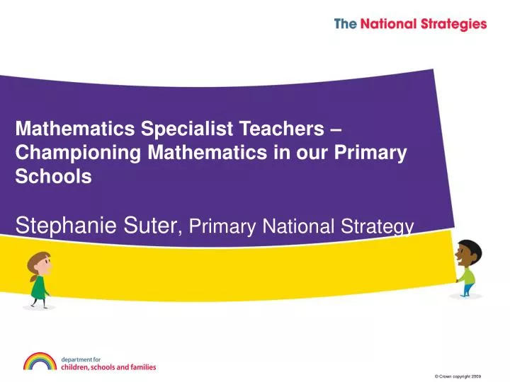 mathematics specialist teachers championing mathematics in our primary schools