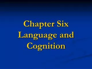 Chapter Six Language and Cognition