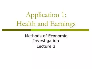 Application 1: Health and Earnings