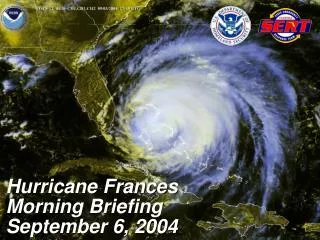 Hurricane Frances Morning Briefing September 6, 2004