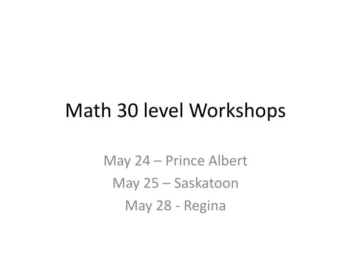 math 30 level workshops