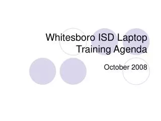 Whitesboro ISD Laptop Training Agenda