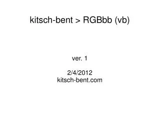 kitsch-bent &gt; RGBbb (vb)