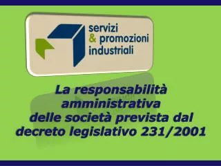 La responsabilità amministrativa delle società prevista dal decreto legislativo 231/2001
