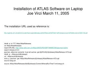 Installation of ATLAS Software on Laptop Joe Virzi March 11, 2005
