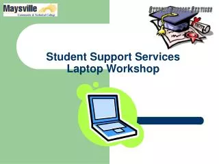 Student Support Services Laptop Workshop