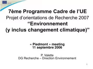 « Piedmont » meeting 11 septembre 2006 P. Valette DG Recherche – Direction Environnement