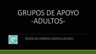 GRUPOS DE APOYO -ADULTOS-