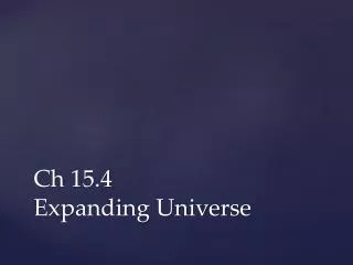 Ch 15.4 Expanding Universe