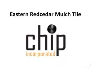 Eastern Redcedar Mulch Tile