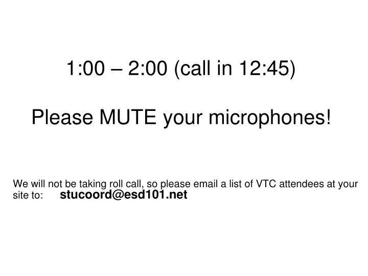 1 00 2 00 call in 12 45 please mute your microphones