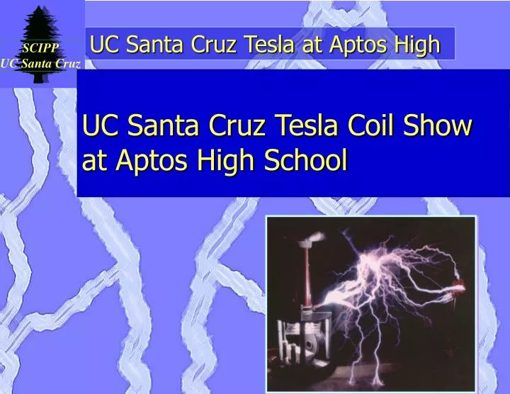 uc santa cruz tesla coil show at aptos high school