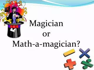 Magician or Math-a-magician?
