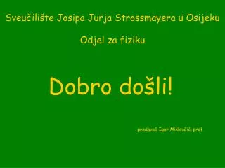 Sveučilište Josipa Jurja Strossmayera u Osijeku Odjel za fiziku