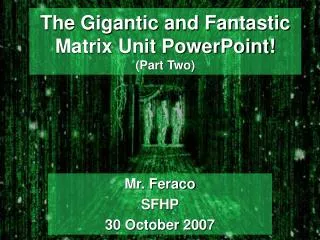 The Gigantic and Fantastic Matrix Unit PowerPoint! (Part Two)