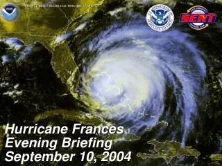 Hurricane Frances Evening Briefing September 10, 2004
