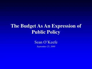 The Budget As An Expression of Public Policy