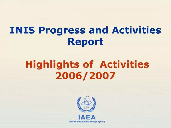 inis progress and activities report highlights of activities 2006 2007