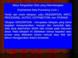 Siklus Pengolahan Data yang Dikembangkan (Exphanded Data Processing Cycle )