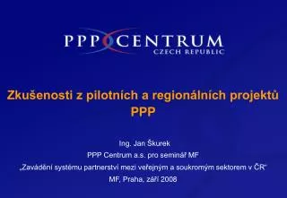 Zkušenosti z pilotních a regionálních projektů PPP
