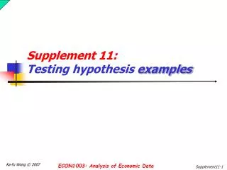 Supplement 11: Testing hypothesis examples