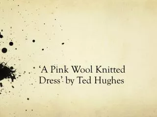 ‘ A Pink Wool Knitted Dress ’ by Ted Hughes