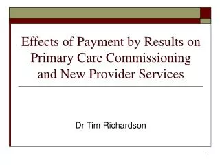 Effects of Payment by Results on Primary Care Commissioning and New Provider Services