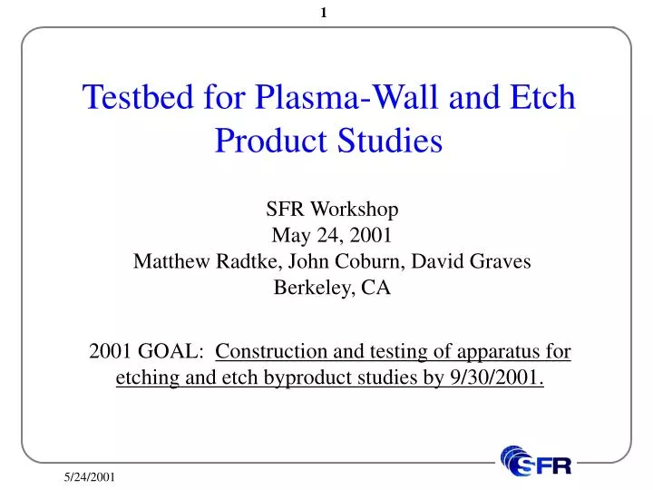 testbed for plasma wall and etch product studies