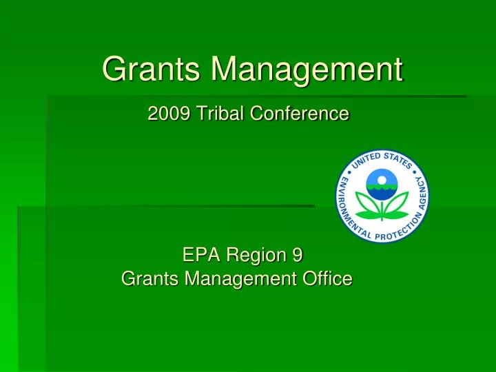 grants management 2009 tribal conference epa region 9 grants management office