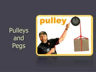 Pulleys and Pegs