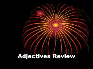Adjectives Review