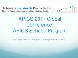 APICS 2011 Global Conference: APICS Scholar Progra m