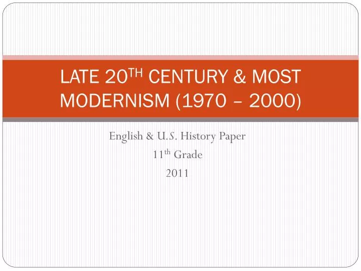 late 20 th century most modernism 1970 2000