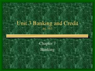 Unit 3 Banking and Credit pg. 183