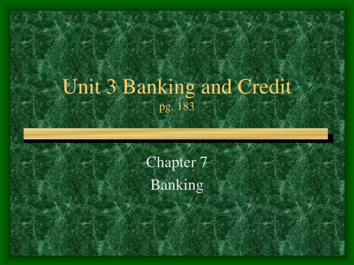 unit 3 banking and credit pg 183