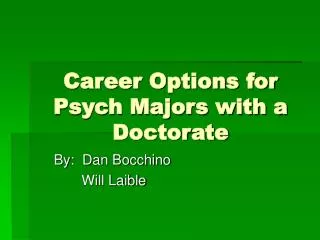 Career Options for Psych Majors with a Doctorate