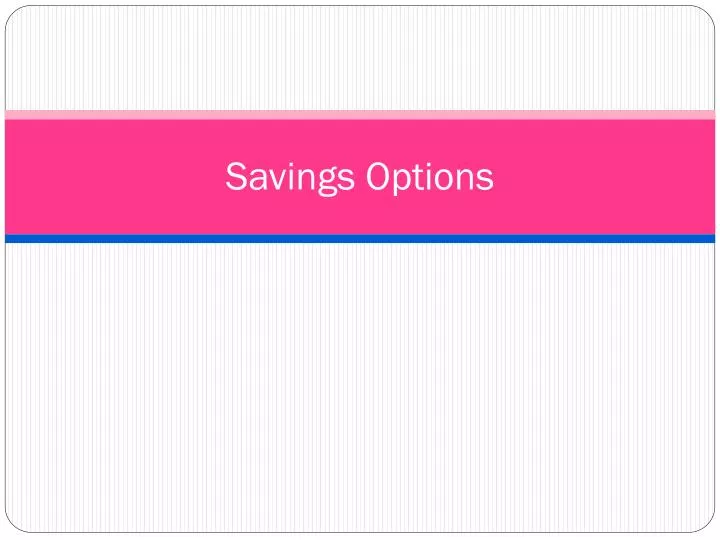 savings options