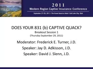 Moderator: Frederick E. Turner, J.D. Speaker: Jay D. Adkisson, J.D. Speaker: David J. Slenn, J.D.