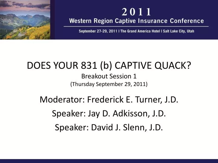 does your 831 b captive quack breakout session 1 thursday september 29 2011