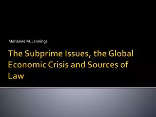 The Subprime Issues, the Global Economic Crisis and Sources of Law