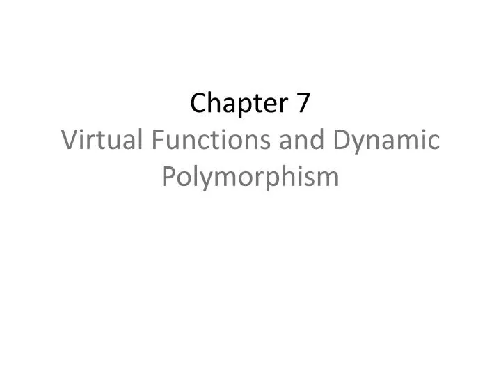 chapter 7 virtual functions and dynamic polymorphism