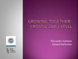 Growing together: croatia and latvia