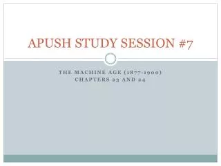 APUSH STUDY SESSION #7